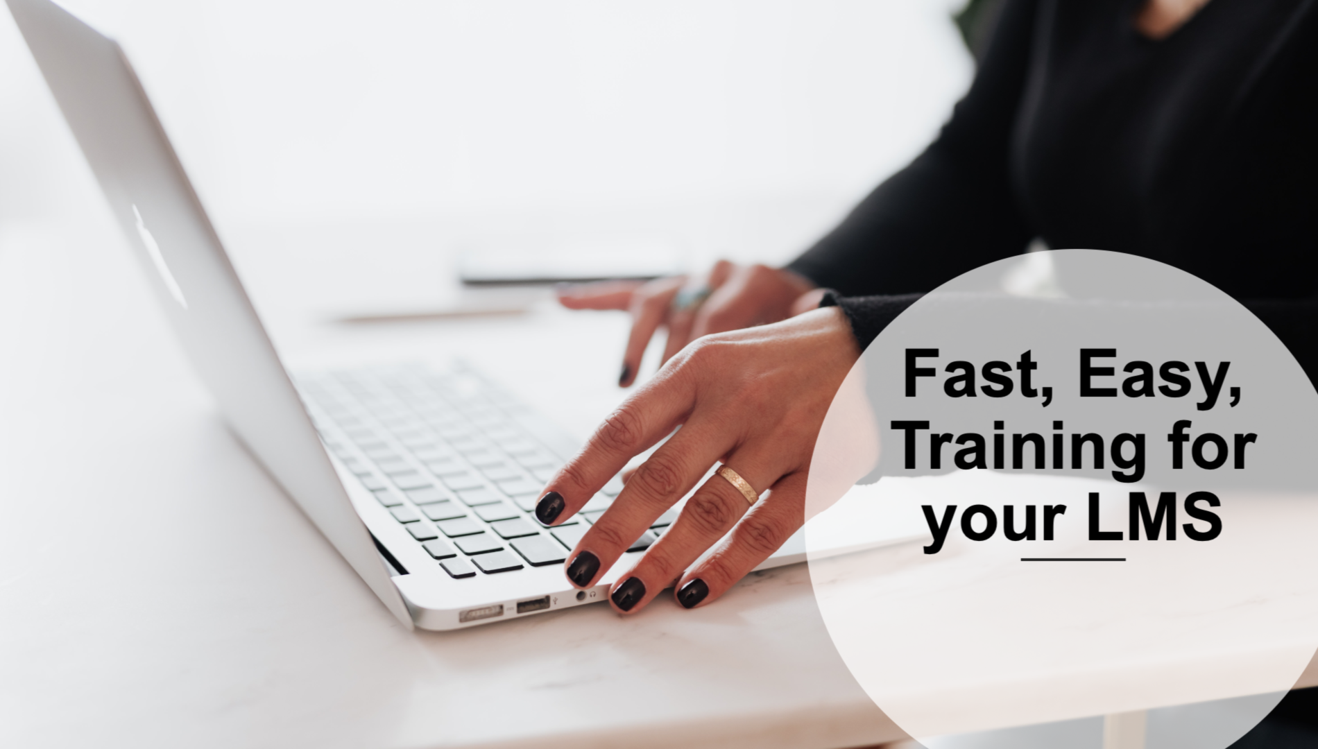 Fast, Easy, Training